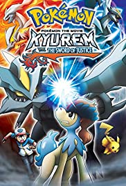 Pokemon the Movie Kyurem vs. the Sword of Justice (2012)